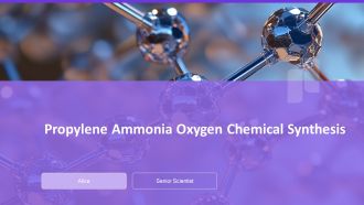 Propylene Ammonia Oxygen Chemical Synthesis PPT Mockup AT