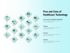 Pros and cons of healthcare technology ppt powerpoint presentation layouts visuals