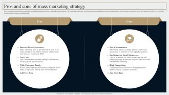 Pros And Cons Of Mass Marketing Strategy Comprehensive Guide Strategies To Grow Business Mkt Ss