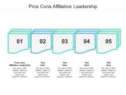 Pros cons affiliative leadership ppt powerpoint presentation model design templates cpb