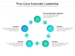 Pros cons autocratic leadership ppt powerpoint presentation outline visual aids cpb
