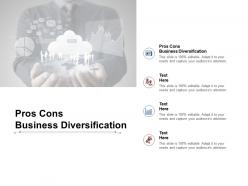 Pros cons business diversification ppt powerpoint presentation infographics portfolio cpb