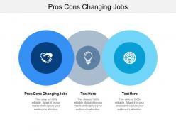Pros cons changing jobs ppt powerpoint presentation layouts graphics template cpb