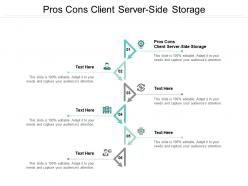 Pros cons client server side storage ppt powerpoint presentation ideas slide download cpb