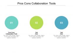 Pros cons collaboration tools ppt powerpoint presentation portfolio visual aids cpb