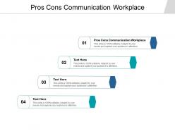 Pros cons communication workplace ppt powerpoint presentation professional good cpb