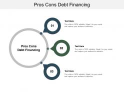 Pros cons debt financing ppt powerpoint presentation icon templates cpb