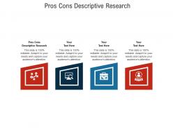 Pros cons descriptive research ppt powerpoint presentation model icon cpb
