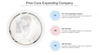Pros Cons Expanding Company In Powerpoint And Google Slides Cpb