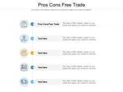 Pros cons free trade ppt powerpoint presentation guide cpb