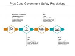 Pros cons government safety regulations ppt powerpoint presentation gallery example introduction cpb