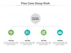 Pros cons group work ppt powerpoint presentation pictures good cpb