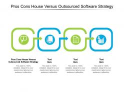 Pros cons house versus outsourced software strategy ppt powerpoint presentation infographics samples cpb
