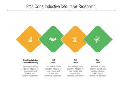 Pros cons inductive deductive reasoning ppt powerpoint presentation file slides cpb