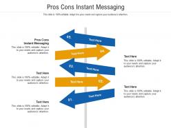 Pros cons instant messaging ppt powerpoint presentation icon template cpb