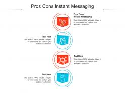 Pros cons instant messaging ppt powerpoint presentation infographic template inspiration cpb