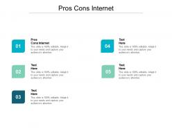 Pros cons internet ppt powerpoint presentation styles design ideas cpb