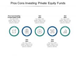 Pros cons investing private equity funds ppt powerpoint presentation layouts example cpb