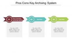 Pros cons key archiving system ppt powerpoint presentation pictures layout cpb