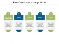 Pros cons lewin change model ppt powerpoint presentation styles sample cpb