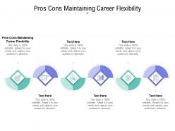 Pros cons maintaining career flexibility ppt powerpoint presentation inspiration icons cpb