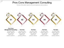 Pros cons management consulting ppt powerpoint presentation outline images cpb