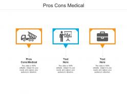 Pros cons medical ppt powerpoint presentation icon deck cpb