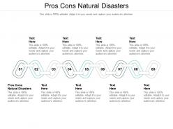 Pros cons natural disasters ppt presentation infographic template slide cpb