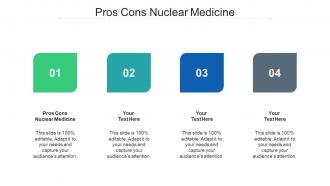 Pros Cons Nuclear Medicine Ppt Powerpoint Presentation Model Guide Cpb