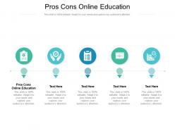 Pros cons online education ppt powerpoint presentation outline ideas cpb