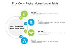 Pros cons paying money under table ppt powerpoint presentation outline picture cpb