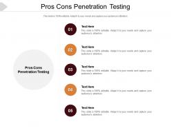 Pros cons penetration testing ppt powerpoint presentation slides picture cpb