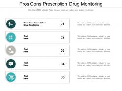 Pros cons prescription drug monitoring ppt powerpoint background designs cpb