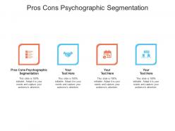 Pros cons psychographic segmentation ppt powerpoint presentation icon layout cpb