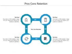 Pros cons retention ppt powerpoint presentation file summary cpb