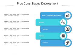Pros cons stages development ppt powerpoint presentation styles grid cpb