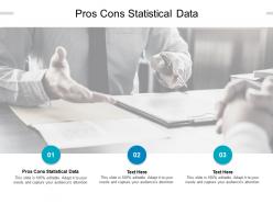Pros cons statistical data ppt powerpoint presentation outline example topics cpb