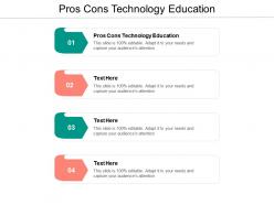 Pros cons technology education ppt powerpoint presentation ideas design ideas cpb