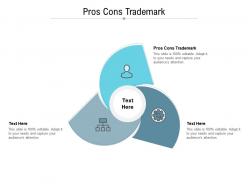Pros cons trademark ppt powerpoint presentation summary designs cpb