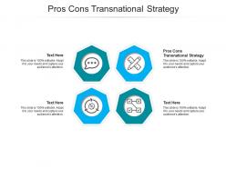 Pros cons transnational strategy ppt powerpoint presentation ideas graphics template cpb