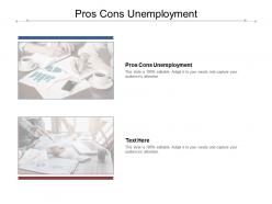 Pros cons unemployment ppt powerpoint presentation gallery infographic template cpb