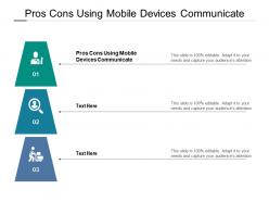 Pros cons using mobile devices communicate ppt powerpoint presentation infographic cpb