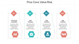 Pros Cons Value Risk Ppt Powerpoint Presentation Portfolio File Formats Cpb