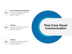 Pros cons visual communication ppt powerpoint presentation ideas display cpb