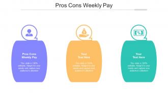 Pros Cons Weekly Pay Ppt Powerpoint Presentation Outline Example Topics Cpb