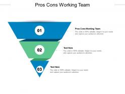 Pros cons working team ppt powerpoint presentation professional guide cpb