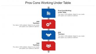 Pros Cons Working Under Table Ppt Powerpoint Presentation Portfolio Cpb