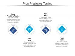 Pros predictive testing ppt powerpoint presentation professional icon cpb