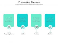 Prospecting success ppt powerpoint presentation portfolio good cpb