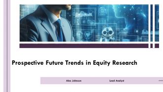 Prospective Future Trends In Equity Research PPT Summary AT